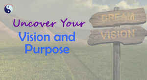 Uncover Your Vision and Purpose