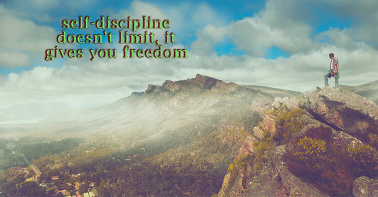 mountain top summit - "self-discipline doesn't limit, it gives you freedom"