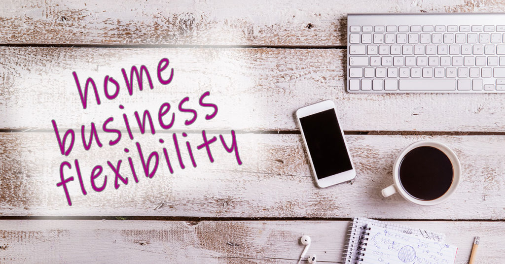 home business flexibility