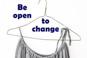 Be open to change and discover purpose in life